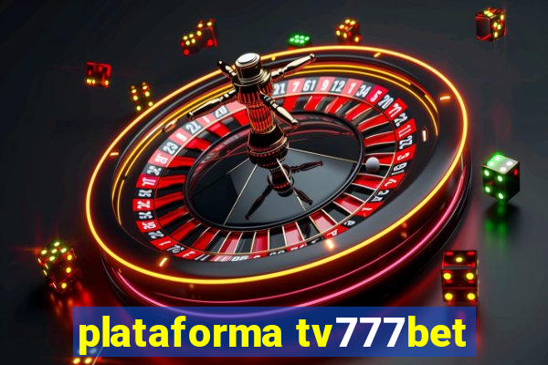 plataforma tv777bet